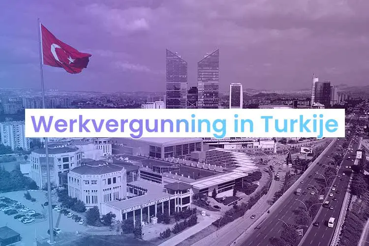 Hoe krijg je een werkvergunning in Turkije?